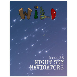 WILD Mag Issue 38: Night Sky Navigators